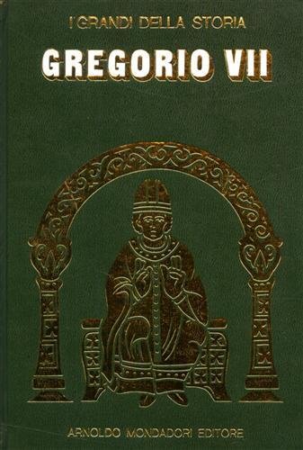 La vita e il tempo di Gregorio VII.