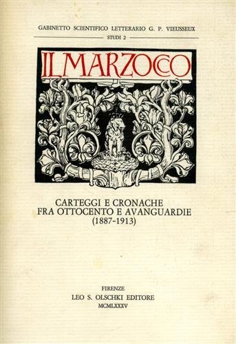 Il Marzocco. Carteggi e cronache fra Ottocento e avanguardie (1887-1913).