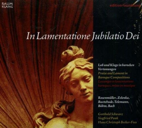 In Lamentatione Jubilatio Dei. Praise and Lament in Baroque Compositions. …
