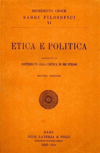Etica e politica. Aggiuntovi il "Contributo alla critica di me …
