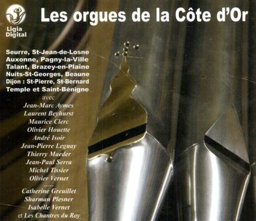 Les Orgues De La Cote D'Or. Jean Marc Aymes Laurent …