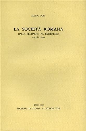 La società romana dalla feudalità al patriziato (1816-1853).