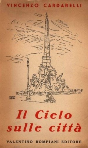 Il cielo sulle città (Etruria - Aspetti di Roma - Viaggio nelle Marche - Palude e laguna - Lombardia).