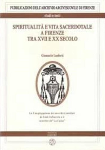Spiritualità e vita sacerdotale a Firenze tra XVII e XX …