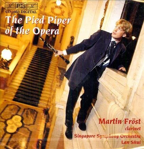 The Pied Piper of the Opera. Martin Frost - clarinet …