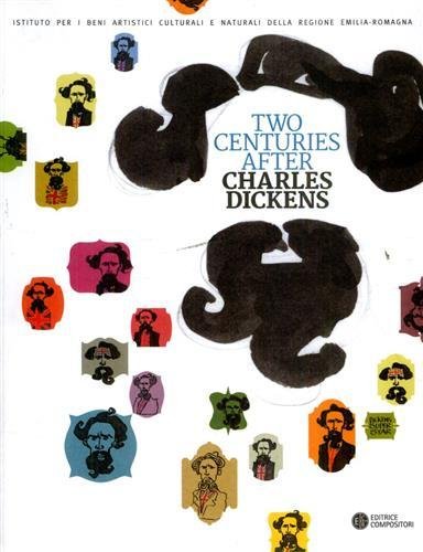 Due secoli dopo. Two Centuries after. Charles Dickens a Bologna.