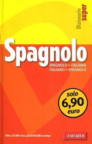 Dizionario Spagnolo. Oltre 35000 voci più 60000 esempi. Fraseologia ed …