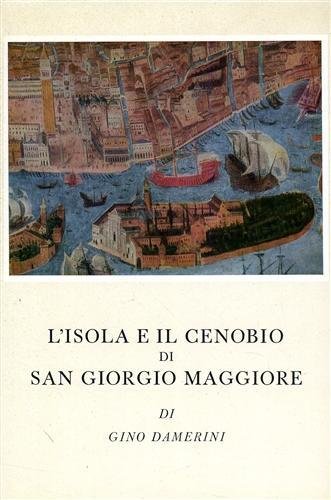 L'Isola e il Cenobio di San Giorgio Maggiore.