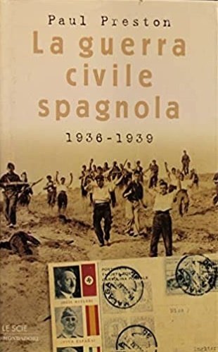 La Guerra Civile Spagnola 1936 - 1939.