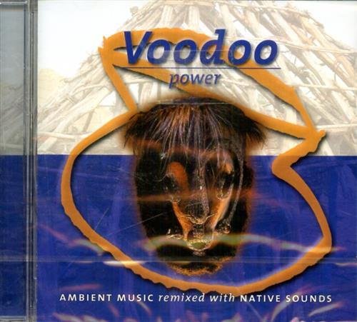 Voodoo Power. Ambient Music Remixed with Native Sounds.