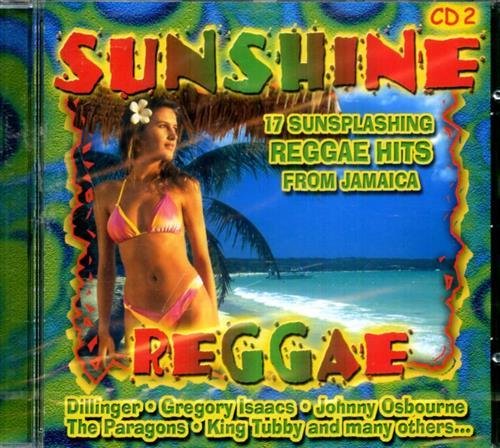 Sunshine Reggae, 2. 17 Sunsplashing Reggae Hits from Jamaica. Dillinger …