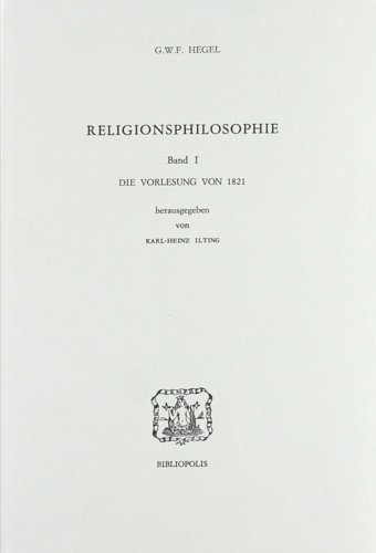 Religionsphilosophie. Band I, die vorlesung von 1821.