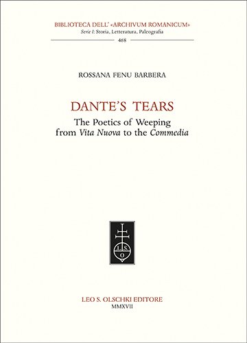 Dante's tears. The poetics of weeping from Vita Nuova to …