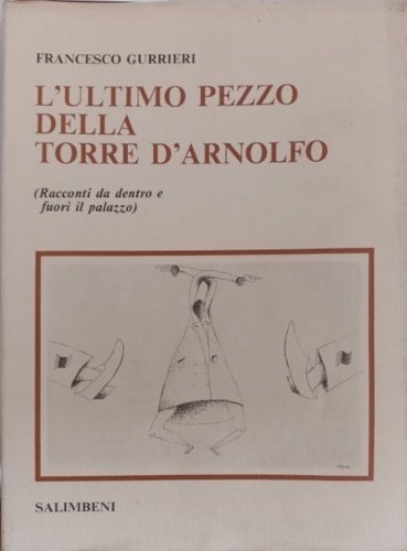 L'ultimo pezzo della Torre d'Arnolfo. (Racconti da dentro e fuori …