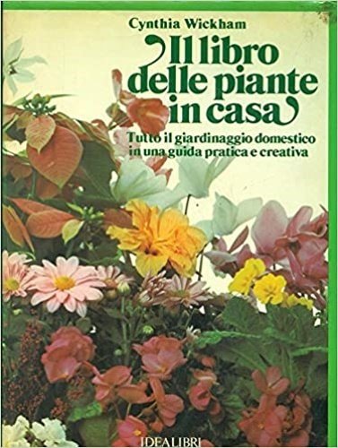 Il Libro delle Piante in casa. Tutto il giardinaggio domestico … | Immagine principale
