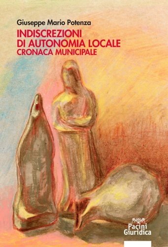 Indiscrezioni di autonomia locale. Cronaca municipale.