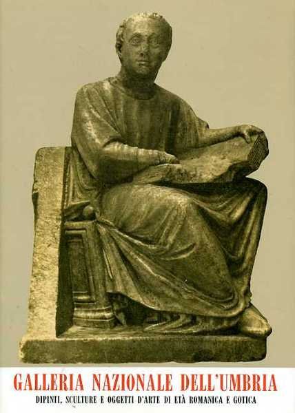 Galleria Nazionale dell'Umbria. Dipinti, sculture e oggetti d'arte di Età …
