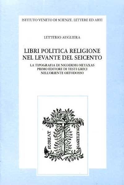 Libri politica religione nel Levante del Seicento. La tipografia di …