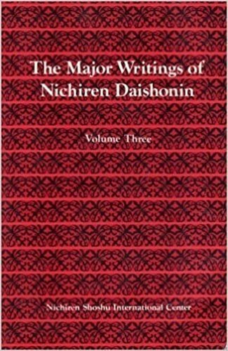 The Major Writings of Nichiren Daishonin, Vol. 3.