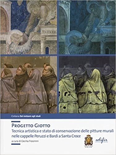 Progetto Giotto. Tecnica artistica e stato di conservazione delle pitture …