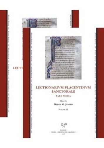 Lectionarium Placentinum Sanctorale. Edition of a Twelfth Century Lectionary for …