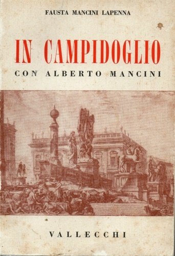 In Campidoglio con Alberto Mancini. Contributi alla cronistoria della vicenda …