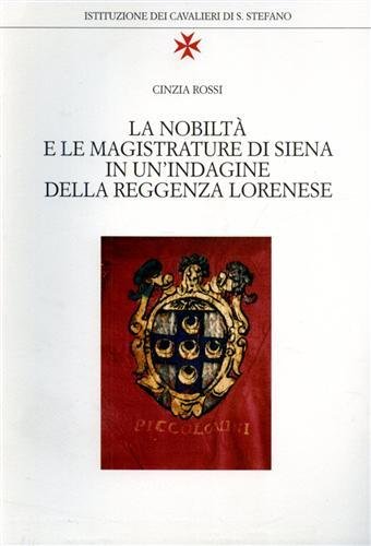 La nobiltà e le magistrature di Siena in un ' …