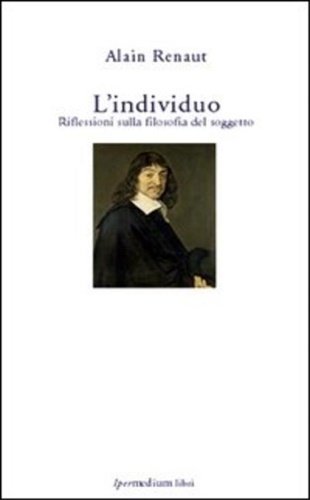 L' individuo. Riflessioni sulla filosofia del soggetto.