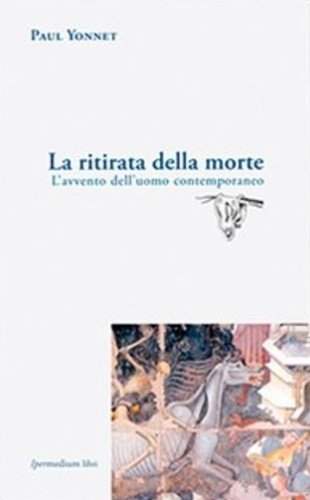 La ritirata della morte. L'avvento dell'individuo contemporaneo.