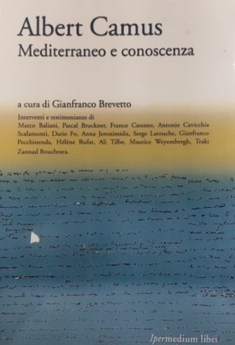 Mediterraneo e conoscenza. Interventi e testimoninaze di: Marco Baliani, Pascal …