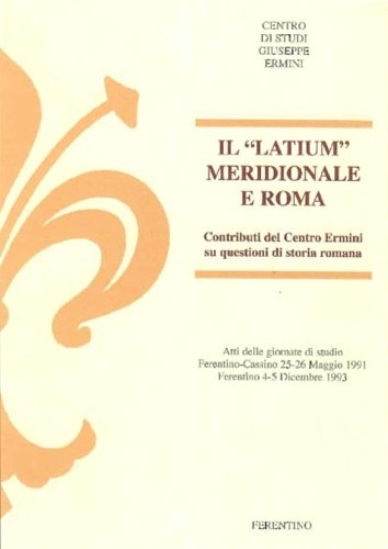 Il Latium meridionale e Roma. Relazioni di: Carlo Valeri, Giancarlo … | Immagine principale