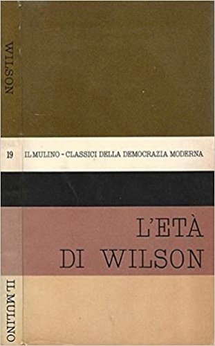 Il pensiero politico nell'età di Wilson. Testi di Louis D.Brandeis, …