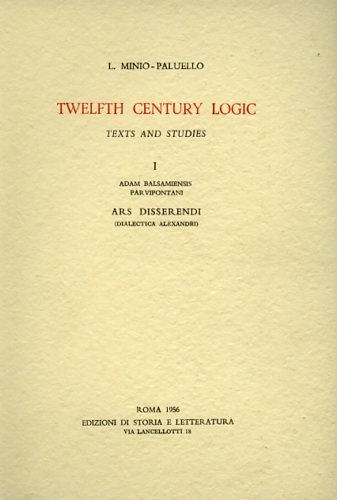 Twelfth Century Logic. Texts and studies. I.Adam balsamiensis parvipontani. Ars …