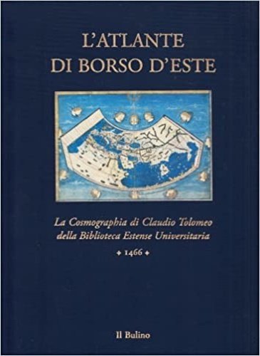 Atlante di Borso d'Este. La Cosmographia di Claudio Tolomeo della …