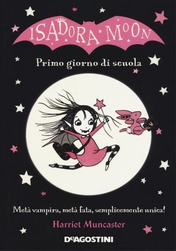Primo giorno di scuola. Isadora Moon.
