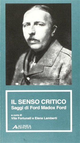 Il senso critico. Saggi di Ford Madox Ford.