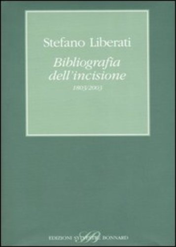 Bibliografia dell'incisione (1803-2003).