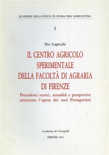 Il centro agricolo sperimentale della Facoltà di Agraria di Firenze. …