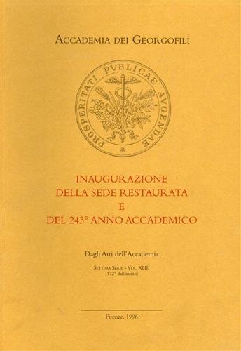 Accademia dei Georgofili inaugurazione della sede restaurata e del 243° …