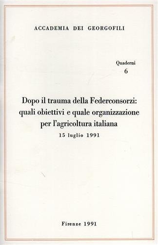 Dopo il trauma della Federconsorzi: Quali obiettivi e quale organizzazione …