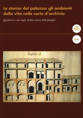 Le stanze del palazzo: gli ambienti della vita nelle carte …