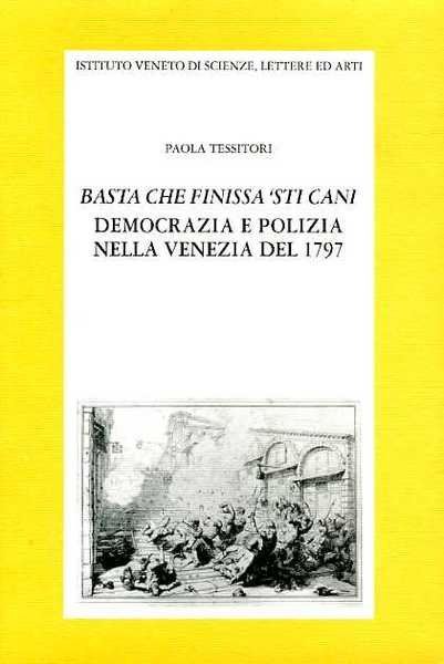 Basta che finissa 'sti cani. Democrazia e polizia nella Venezia …