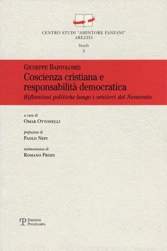 Coscienza cristiana e responsabilità democratica. Riflessioni politiche lungo i sentieri …