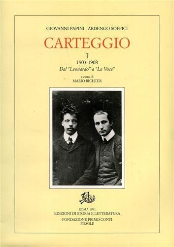 Carteggio. Vol.I:1903-1908. Dal "Leonardo" a "La Voce".