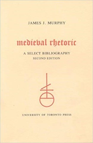 Medieval Rethoric. A Select Bibliography.