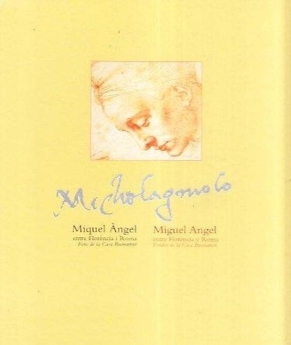 Miguel angel: entre Florencia y Roma.