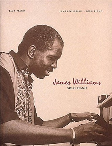 James Williams. Solo piano. James Williams, a respected jazz pianist, …