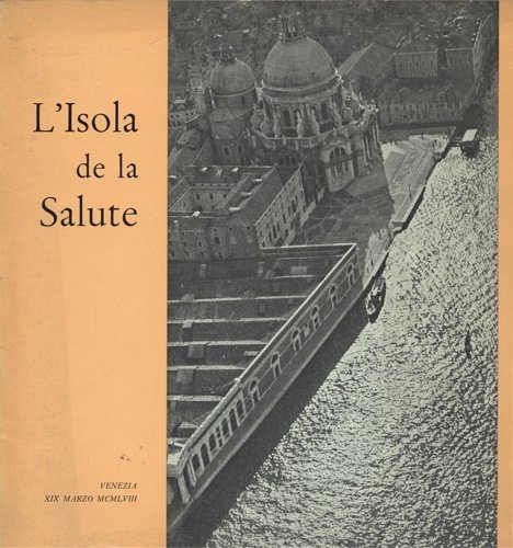 L'isola de la Salute: nella storia - nell'arte - nella …