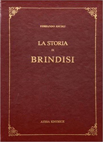 La storia di Brindisi.