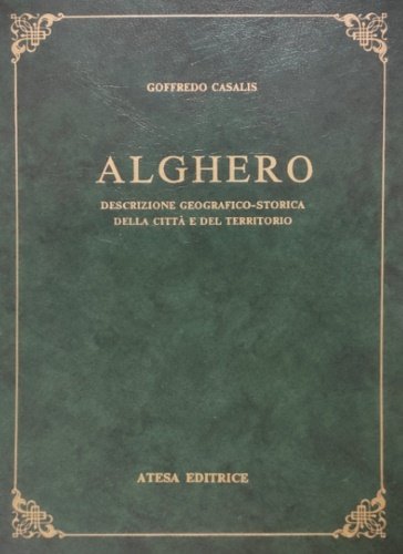 Alghero. Descrizione geografico-storica della città e del territorio.